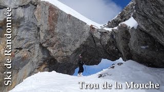 Ski de randonnée  Trou de la Mouche 2453 m [upl. by Audwen]