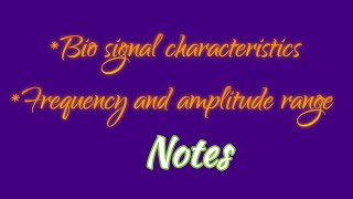 Bio signal characteristics  Frequency and amplitude range OMD551 Biomedical Notes [upl. by Nedap]