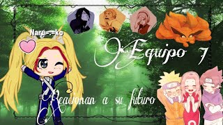 El equipo 7 reaccionan a su futuro KakanaruGacha [upl. by Rakia780]