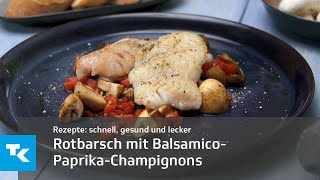 Rotbarsch mit BalsamicoPaprikaChampignons und Baguette [upl. by Llekcir]