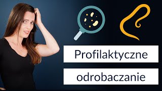 Profilaktyczne ODROBACZANIE  czy to ma sens Ludzkie pasożyty 🐛 [upl. by Obadias593]