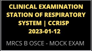 CLINICAL EXAMINATION STATION OF RESPIRATORY SYSTEM  CCRISP [upl. by Soisatsana]