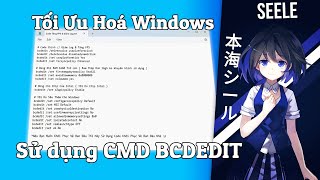 🔧 Tối Ưu Hoá Windows Bằng CMD BCDEDIT Tuỳ Chỉnh ✅ Giảm Lag amp Tăng Tốc Nhẹ Cho Thiết Bị Máy Tính Yếu [upl. by Helbonia]