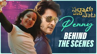 Penny BehindTheScenes  Mahesh Babu  Sitara  Thaman  Nakash Aziz  Sarkaru Vaari Paata [upl. by Viehmann]