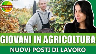 👨🏼‍🌾GIOVANI IN AGRICOLTURA👨🏼‍🌾 100 mila nuovi posti di lavoro [upl. by Htrowslle]