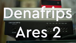 Denafrips Ares 2 DAC Review  The Most Important Component I Have Ever Heard [upl. by Maier]