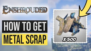 Enshrouded Tips How to get Metal Scraps  Fast Farming Location Guide [upl. by Ellene4]