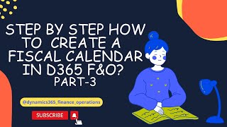 Step by Step How to create a Fiscal Calendar in D365 FampO part3 [upl. by Rosaleen]