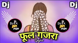 Phool Gajra Gajra Cg Dj Remix  Full Vibrate Mix  Cg Dj Song 2021  New Cg Dj Remix 2021 [upl. by Tereve186]