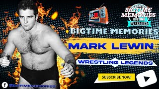 MARK LEWIN  BIGTIME MEMORIES  WRESTLING LEGENDS [upl. by Foskett543]