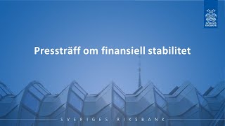 Pressträff om finansiell stabilitet [upl. by Dunham]