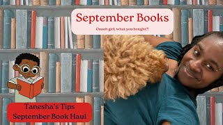 Taneshas Tips  September Book Haul [upl. by Ahtrim]