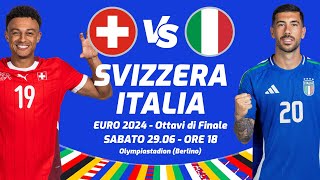 SVIZZERA  ITALIA  Ottavi di Finale EURO 2024  DIRETTA LIVE CRONACA STATISTICHE amp CAMPO 3D [upl. by Pinto525]