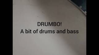 DRUMBO a bit of drums and bass [upl. by Tyra]