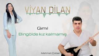 viyan dilan  Qımıl amp Bingölde kız kalmamış [upl. by Lull]