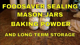 Foodsaver Sealing Mason JarsBAKING POWDER and Long Term Storage [upl. by Yevi790]