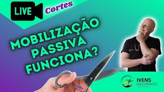 Mobilização Passiva na UTI Funciona MP 225  CORTES  Ivens Giacomassi [upl. by Nofpets294]