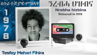 Eritrean music Nrebha hizbina Tesfay Mehari Fihira ንረብሓ ህዝብና ብ ተስፋይ መሓሪ ፍሒራ [upl. by Halimeda]