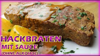 Omas Hackbraten mit Sauce selber machen ohne Wein Rezept Falscher Hase rezept Meat Loaf [upl. by Lemak272]