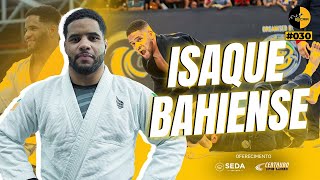 CRIA DE BANGU FAIXA PRETA E LIDER DA DREAM ART I ISAQUE BAHIENSE no BJJ CRIA CAST 030 [upl. by Egamlat371]