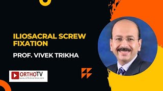 Iliosacral Screw Fixation  Prof Vivek Trikha [upl. by Omrelliug]