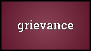 Grievance Meaning [upl. by Alimak]