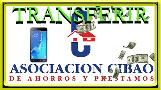 Cómo Transferir desde La App Movil de La Asociación Cibao [upl. by Spalding876]