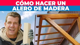 Cómo hacer un alero de madera [upl. by Hainahpez]