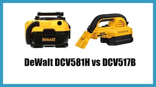 DeWalt DCV581H vs DCV517B [upl. by Ahsikar279]