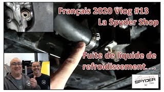 Français 2020 Vlog 13  Fuite de liquide de refroidissement  La Spyder Shop [upl. by Dnomse]