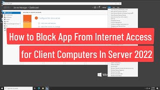 How To Block App From Internet Access for Client Computers Using GPO In Windows Server 2022 [upl. by Iyre356]