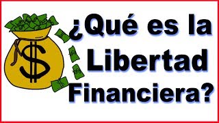 ¿QUÉ es y CÓMO alcanzar la Libertad Financiera [upl. by Aicirtap]