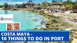 Costa Maya  10 BUCKET LIST  Things to do [upl. by Eustasius]