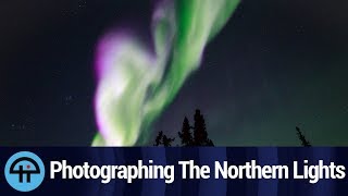 Photographing The Northern Lights [upl. by Pinkham]