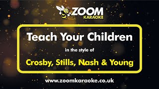 Crosby Stills Nash amp Young  Teach Your Children  Karaoke Version from Zoom Karaoke [upl. by Reh660]