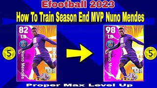 How To Upgrade Nuno Mendes In Pes 2023  Nuno Mendes Max Training Tutorial In Efootball 2023 [upl. by Eivlys]