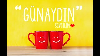 Sevgiliye en güzel GÜNAYDIN mesajı  Resimli Günaydın mesajı  Anlamlı Günaydın Mesajı [upl. by Sulamith]