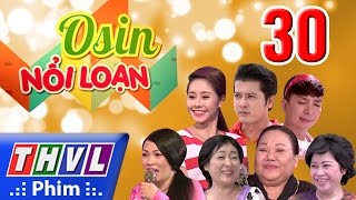 THVL  Osin nổi loạn  Tập 30 FULL [upl. by Eleonore]