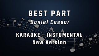 Best Part  Daniel Caesar  KARAOKE  INSTRUMENTAL  NEW VERSION [upl. by Elrak]