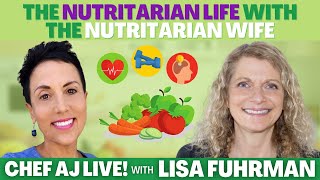 The Nutritarian Life with The Nutritarian Wife  Chef AJ LIVE with Lisa Fuhrman [upl. by Halona]