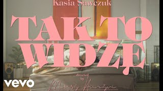 Kasia Sawczuk  Tak to widzę [upl. by Weissmann]