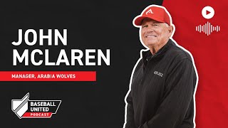 Inside the Dugout with Longtime MLB Coach John McLaren  Baseball United Podcast [upl. by Akirat]