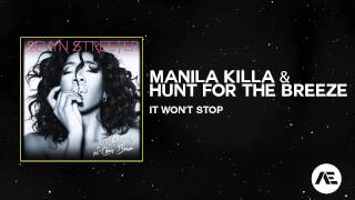 Sevyn Streeter Ft Chris Brown  It Wont Stop Manila Killa amp Hunt For The Breeze Remix [upl. by Mandeville]