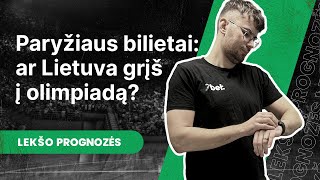 Lekšo prognozės Paryžiaus bilietai  ar Lietuva grįš į olimpiadą [upl. by Plafker]