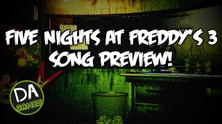 FIVE NIGHTS AT FREDDYS 3 SONG PREVIEW  DAGames [upl. by Doowle]