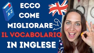 Ecco come MIGLIORARE IL VOCABOLARIO IN INGLESE [upl. by Heiney]