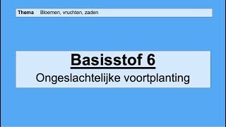 VMBO HAVO 1  Bloemen vruchten zaden  Basisstof 6 Ongeslachtelijke voortplanting [upl. by Biddie]