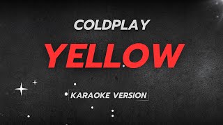 Coldplay  Yellow Karaoke Version  Instrumental with Lyrics [upl. by Bergquist]