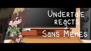 Undertale react to Sans memes [upl. by Niahs]