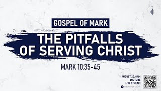 The Pitfalls of Serving Christ  August 20  English Worship [upl. by Eleira]